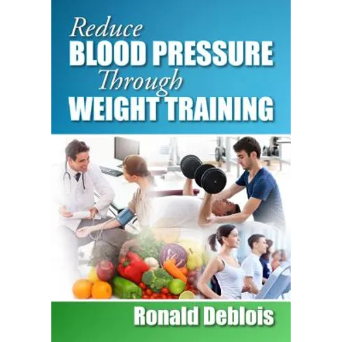 Reduce Blood Pressure Through Weight Training