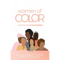 Women Of Color: A Collection of Stories Behind the Shade