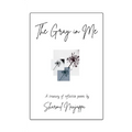 The Gray In Me
