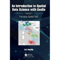An Introduction to Spatial Data Science with Geoda: Volume 1: Exploring Spatial Data