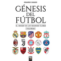 Génesis del fútbol: El origen de los grandes clubes