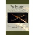 The Incident of Karbala: Revealing the True Facts of Yazeed and the Events that Followed