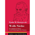 Weiße Nächte: Ein empfindsamer Roman / Aus den Erinnerungen eines Träumers (Band 172, Klassiker in neuer Rechtschreibung)