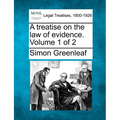 A treatise on the law of evidence. Volume 1 of 2