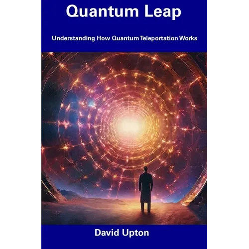 Quantum Leap: Understanding How Quantum Teleportation Works