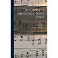 The Christy's Minstrels' Song Book: Sixty Songs With Choruses and Pianoforte Accompaniments; 2
