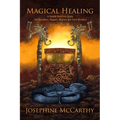 Magical Healing: A Health Survival Guide for Occultists, Pagans, Healers and Tarot Readers
