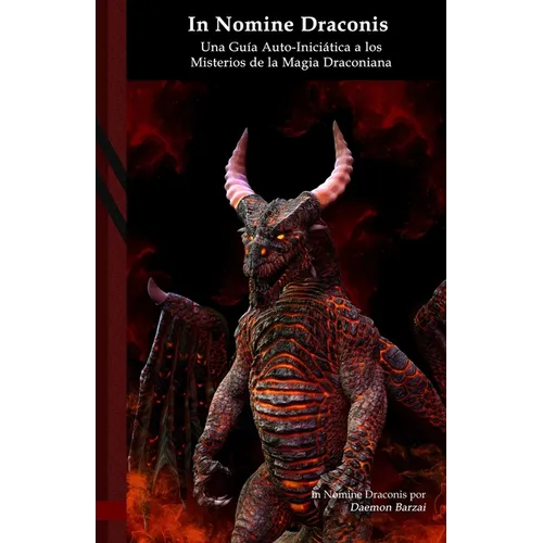 In Nomine Draconis: Una Guía Auto-Iniciática a los Misterios de la Magia Draconiana: Black Edition