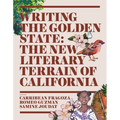 Writing the Golden State: The New Literary Terrain of California