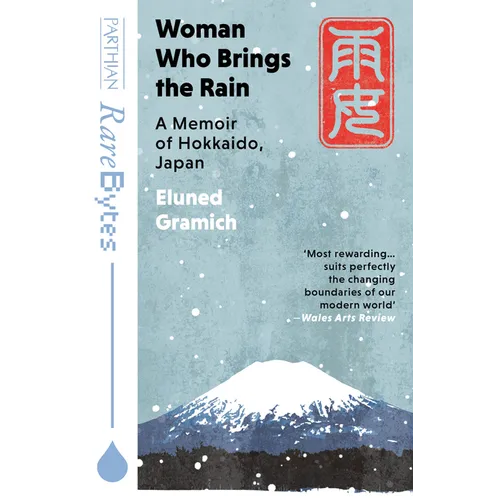 Woman Who Brings the Rain: A Memoir of Hokkaido, Japan