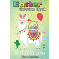 Easter Coloring Book For Adults: Happy Easter Llama Easter Day Bunny Eggs Cute Gift Kids A Happy Easter Coloring Book For Teens & Adults - Great Gifts