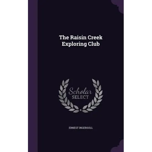 The Raisin Creek Exploring Club