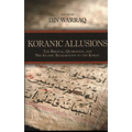 Koranic Allusions: The Biblical, Qumranian, and Pre-Islamic Background to the Koran