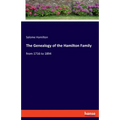 The Genealogy of the Hamilton Family: from 1716 to 1894