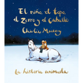 El Niño, El Topo, El Zorro Y El Caballo: La Historia Animada / The Boy, the Mole, the Fox, and the Horse (Animated Ed.)