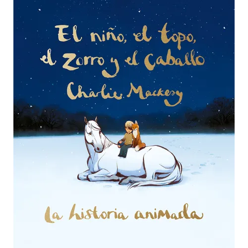 El Niño, El Topo, El Zorro Y El Caballo: La Historia Animada / The Boy, the Mole, the Fox, and the Horse (Animated Ed.)