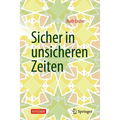 Sicher in Unsicheren Zeiten