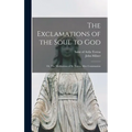 The Exclamations of the Soul to God: or, The Meditations of St. Teresa After Communion
