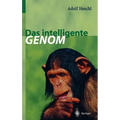 Das Intelligente Genom: Über Die Entstehung Des Menschlichen Geistes Durch Mutation Und Selektion