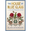 The House of Blue Glass: A life of Penelope Lucas