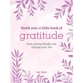Thank You: A Little Book of Gratitude: How Saying Thanks Can Change Your Life