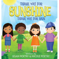 Thank You for Sunshine, Thank You for Rain: A Children's Book About Gratitude