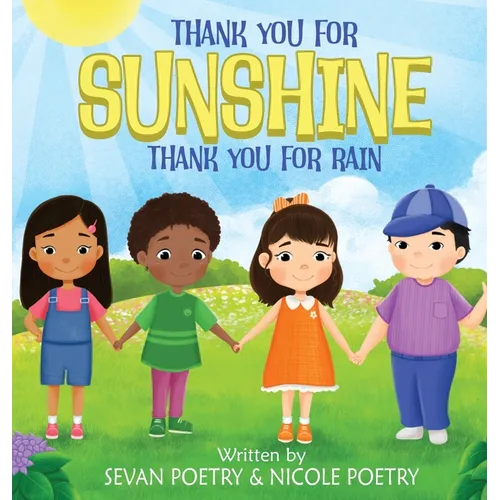 Thank You for Sunshine, Thank You for Rain: A Children's Book About Gratitude
