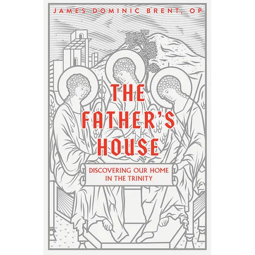 The Father's House: Discovering Our Home in the Trinity