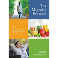 The Migraine Protocol: Free Yourself From Headache Pain
