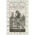 A Miscellany for Garden-Lovers: Facts and Folklore Through the Ages