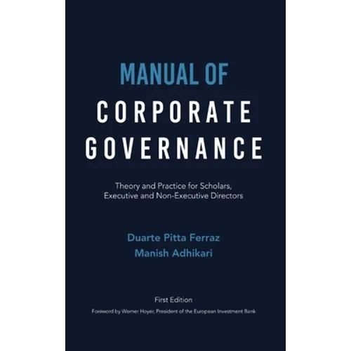 Manual of Corporate Governance: Theory and Practice for Scholars, Executive and Non-Executive Directors