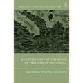 EU Citizenship at the Edges of Freedom of Movement