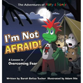 I'm Not Afraid!: A Lesson In Overcoming Fear