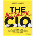 The Accidental CIO: A Lean and Agile Playbook for It Leaders