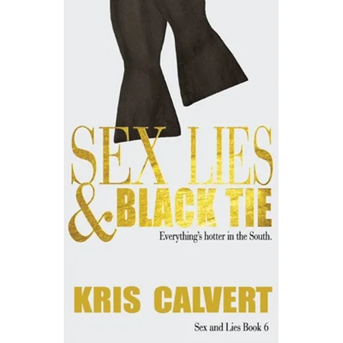 Sex, Lies & Black Tie: Sex and Lies Book 6