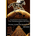 The Horse Racing Guide To The Galaxy - B&W Edition The Kentucky Derby - Preakness - Belmont: The Must Have Thoroughbred Race Track Handicapping & Bett