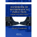 Handbook of Mathematical Induction: Theory and Applications