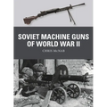 Soviet Machine Guns of World War II