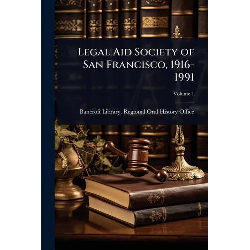 Legal Aid Society of San Francisco, 1916-1991