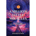 A Million Little Miracles: A Common Sense Intro to the Law of Attraction