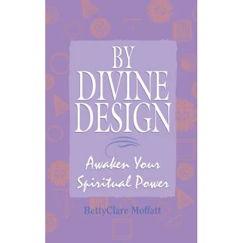 By Divine Design: Awaken Your Spiritual Power