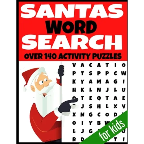 Santas Word Search: Over 140 Activity Puzzles - All Christmas Holiday Themed - Fun and Entertaining Word Hunt Puzzles - Kids Ages 4-12 Yea