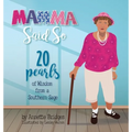 Mamma Said So: 20 Pearls of Wisdom from a Southern Sage