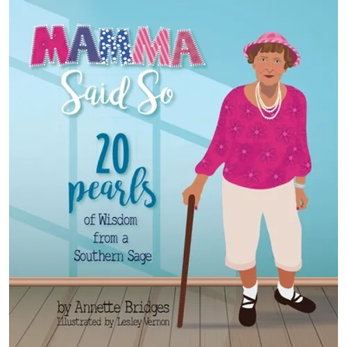 Mamma Said So: 20 Pearls of Wisdom from a Southern Sage
