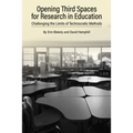 Opening Third Spaces for Research in Education: Challenging the Limits of Technocratic Methods