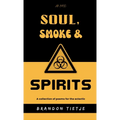 Soul, Smoke and Spirits