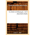 Le Droit Civil Français. Vol.1 (Éd.1824-1828)