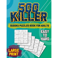 500 Killer Sudoku: Puzzles Book For Adults - Easy to Hard - Large Print