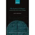 The Syntax of Silence: Sluicing, Islands, and the Theory of Ellipsis