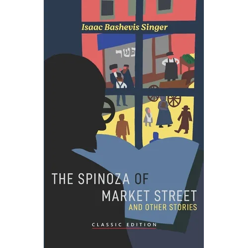 The Spinoza of Market Street: and Other Stories